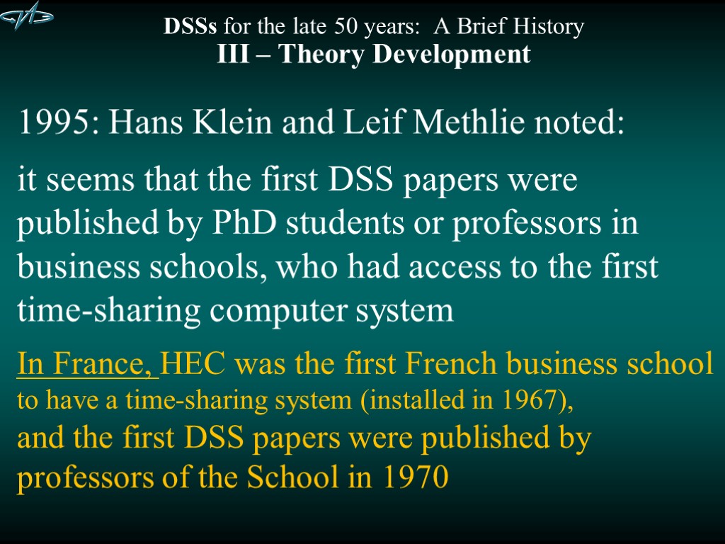 DSSs for the late 50 years: A Brief History III – Theory Development 1995: